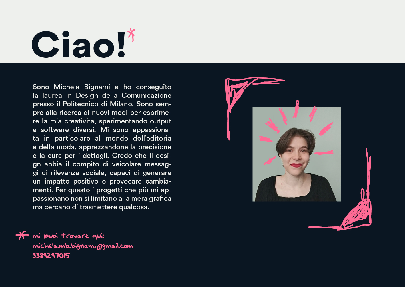 Contattami qui: michela.mb.bignami@gmail.com oppure +39 3389297015